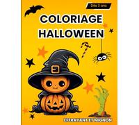 Coloriage Halloween: Des créatures effrayantes et mignonnes à colorier - Cahier Activités Halloween - Enfants 3- 8 ans - Grand Format - livre à colorier - Dessin pour enfant 5 ans
