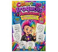 Coloriage Iroquois Amusant pour Enfants et Adultes TDAH et Haut Potentiel - Coiffures Folles pour Détente et Créativité: 85 dessins uniques sur 173 ... pour concentration et plaisir créatif