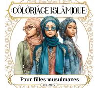 Coloriage Islamique pour Filles Musulmanes: Activité Créative pour Adolescentes - Mode Modeste, Hijabs, Abayas et Tenues Tendance - Livre de Coloriage ... Musulmane, Détente et Inspiration Artistique