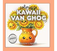 Coloriage Kawaii Van Ghog:: Paysages et natures mortes à colorier (Les Classiques en Kawaii)