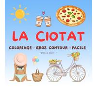 Coloriage La CIOTAT : Coloriage Gros contour et Facile, Coloriage pour toute la Famille!