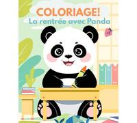 COLORIAGE ! La rentrée avec Panda: Livre de coloriage amusant et éducatif pour enfants de 3 à 8 ans