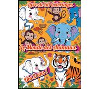 Coloriage Le Monde des animaux: Livre de 50 Coloriages dès 2 ans