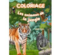 Coloriage Les Animaux de la Jungle: 24 animaux sauvages à colorier - activité amusante et éducative dès 4 ans