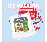 Coloriage « Les Magasins »: 40 pages de coloriage simple et amusantes pour enfants dès 3 Ans - Boutiques, boulangerie, fruiterie, fleuriste, magasin ... de Vie - Coloriages Simples & Amusants)