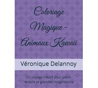 Coloriage Magique - Animaux Kawaii: Un voyage créatif pour petits rêveurs et grandes imaginations