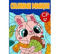 Coloriage Magique CP: Livre de coloriage par numéros pour enfants Dès 6-7 ans | +50 pages