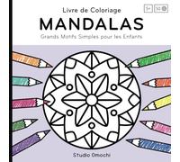 Coloriage Mandala Enfant 5 Ans +: Des motifs amusants et faciles à colorier - Créativité et détente pour les petits artistes