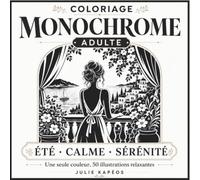 Coloriage Monochrome Adulte: Une seule couleur, 50 illustrations relaxantes, calme et sérénité (Coloriage Monochrome Relaxation & Évasion)