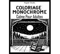 Coloriage Monochrome Calme Pour Adultes: Livre de coloriage monochrome avec 50 illustrations apaisantes : paysages nocturnes, nature, maisons cosy et ... un moment de détente en une seule couleur