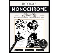 Coloriage Monochrome Japon Zen: 50 illustrations japonaises à colorier avec un seul feutre noir - Livre détente anti-stress pour adultes, jardins zen, ... cerisiers (Collection Coloriage Monochrome)