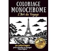 Coloriage Monochrome - L'Art du Voyage en pleine conscience: 50 Coloriages Adulte Noir et Blanc | Monuments et Villes du Monde | Livre Anti-Stress et ... Femme Original | Playlist Musicale Offerte