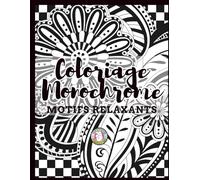 Coloriage Monochrome Motifs Relaxants: Livre de Coloriage Noir et Blanc pour Adultes - Mandalas, Motifs Géométriques et Designs Apaisants à Colorier en Une Seule Couleur