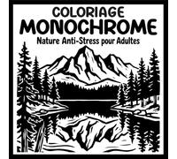 Coloriage Monochrome - Nature Anti-Stress pour Adultes: Livre de coloriage relaxant avec 50 scènes apaisantes de paysages, fleurs, plantes, jardins et bien plus encore à colorier en une seule couleur
