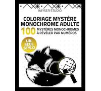 Coloriage Mystère Monochrome Adulte - 100 Mystères Monochromes à Révéler par Numéros: Coloriage mystère avec un seul stylo, 6 symboles simples, pages recto seul et relaxation sans écran