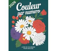 Coloriage par numéros Livre de coloriage pour adultes: Coloriages apaisants par numéros pour détente et sérénité
