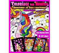 Coloriage par Numéro pour filles: Addition et Soustraction Mosaïques Mathématiques: Livre de coloriage magique pour filles CE1-CE2 et plus | Cahier de ... noir | Cadeau éducatif (Couleur par Mathé)