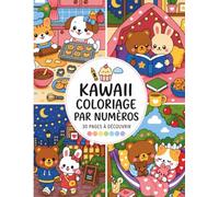 Coloriage par numéros - Kawaii: Livre de coloriage anti-stress avec 30 dessins numérotés adorables, animaux mignons et scènes cosy