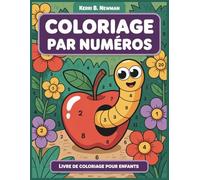 Coloriage par numéros Livre de coloriage pour enfants: Un livre de coloriage amusant par numéros pour enfants de 4 à 8 ans