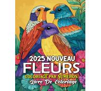 Coloriage par numéros Livre de coloriage: Une magnifique collection de coloriages de fleurs par numéros pour adultes et adolescents