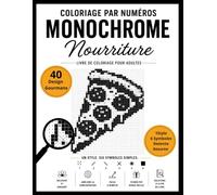 Coloriage par numéros monochrome : Nourriture Livre de Coloriage , Monochrome coloriage , L'art du coloriage monochrome pour les amoureux de la cuisine et des desserts .