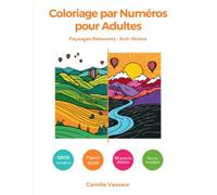 Coloriage par Numéros pour Adultes: 50 Grands Paysages Relaxants à Colorier au Numéro : Anti-Stress, Art-Thérapie, Gros Numéros, Papier Épais (Coloriage Adulte Numéroté)