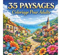 Coloriage Pour Adulte: 35 Paysages Faciles à colorier - Livre de magnifiques dessins apaisants, relaxants, détente et antistress - Montagne Nature ... d'illustrations et Designs simples et zen