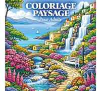 Coloriage Pour Adulte: 60 Paysages à colorier - Livre de magnifiques dessins apaisants, relaxants, zen et antistress - Montagne Nature Fleurs Forêt ... et Designs uniques et originaux