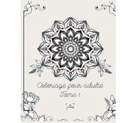 Coloriage pour adulte: Tome 1