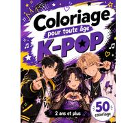 Coloriage pour toute âge K-POP: LIVRE DE COLORIAGE. L'univers de la KPOP à colorier sans modération !