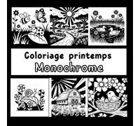 coloriage printemps & monochrome : Livre de coloriage relaxant et anti-stressen noir et blanc - livre de dessin monochrome
