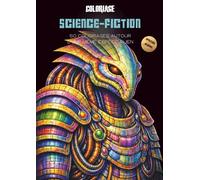 Coloriage Science-fiction - Special Aliens - Un cahier, une espèce: 50 coloriages originaux - Livre de coloriage pour adulte édition Aliens