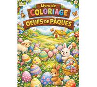 Coloriage œufs de Pâques - Grand livre de coloriage enfants: 37 œufs de Pâques à colorier, 5 modèles à personnaliser et 3 grands coloriages de chasse aux œufs - Format A4