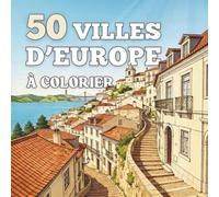Coloriage Villes et Architecture Européenne pour Adultes: Livre de coloriage relaxant avec 50 paysages urbains européens à colorier ! (WORLDS IN INK FR)