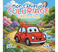 Coloriage Voitures : Livre de coloriage pour enfants 4-6 ans - 50 Véhicules simples à colorier avec grandes images et lignes épaisses: Voitures, ... créative maternelle, idéal pour cadeau