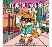 Coloriage Voyage Cosy : Le Tour du Monde d'Azeryon: Livre cosy à colorier, Azeryon découvre le monde, 40 illustrations cosy avec anecdotes sur le ... Cosy d'Azeryon - Histoires à Colorier)