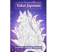Coloriage Yōkai : 50 Dessins Japonais Anti-Stress à Colorier: Livre de coloriage adulte manga zen - Esprits, démons et légendes du Japon