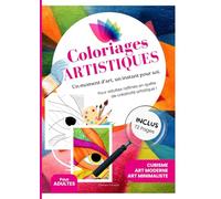 Coloriages Artistiques - Livre de Coloriage Artistique et Créatif pour Adultes | Art Abstrait à Colorier | Activité de Détente et Bien-Être | ... A4: Un moment d'Art, un moment pour soi !