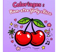 Coloriages Bien-Être à Ibiza : Anti-Stress & Inspiration pour Adultes: Pages de Détente pour Femmes, bien-être, Voyage & Créativité