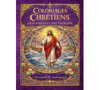 Coloriages Chrétiens: anti-stress & Art Thérapie, Tome 2