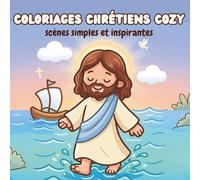 Coloriages chrétiens cozy: scènes simples et inspirantes pour adultes , ados , enfants