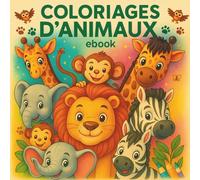 Coloriages d’Animaux - eBook: Livre de coloriage facile pour les enfants d'âge préscolaire