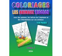 COLORIAGES D'ANIMAUX RIGOLOS avec des poèmes, apprendre l'alphabet et informations sur ces animaux: apprendre en s'amusant