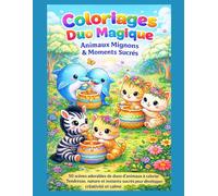 Coloriages Duo Magique - Animaux Mignons & Moments Sucrés: 50 scènes adorables de duos d’animaux à colorier - Pages encadrables avec une page blanche sur deux pour un rendu propre