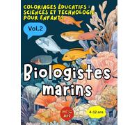 Coloriages Éducatifs : Sciences et Technologie pour Enfants: Vol.2 Biologistes marins: Un livre de coloriage amusant pour découvrir les sciences, les mathématiques et l’ingénierie