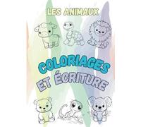 Coloriages et écriture: Les animaux