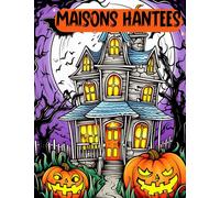 Coloriages Maisons Hantées , idéal pour Halloween pour les enfants et adultes: 50 dessins différents