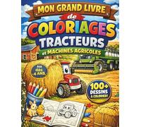 Coloriages Tracteurs et Machines Agricoles. Grand livre. Dessins à Colorier: Coloriages XXL de tracteurs, moissonneuses et machines agricoles - Dès 4 ans - Grand format A4