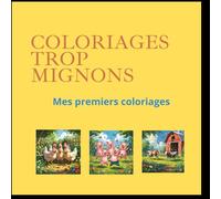 Coloriages Trop Mignons: Les animaux de la ferme - Spécial enfants de 2 à 4 ans