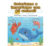 Coloriamo e impariamo con gli animali: Animali Dell'Oceano: 2